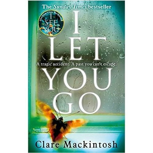 I Let You Go by Clare Mackintosh I Let You Go by Clare Mackintosh