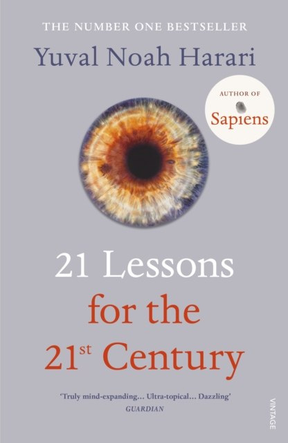 21 Lessons for the 21st Century by Yuval Noah Harari 21 Lessons for the 21st Century by Yuval Noah Harari