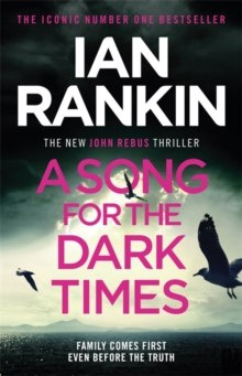 A Song for the Dark Times : The Brand New Must-Read Rebus Thriller by Ian Rankin A Song for the Dark Times : The Brand New Must-Read Rebus Thriller by Ian Rankin