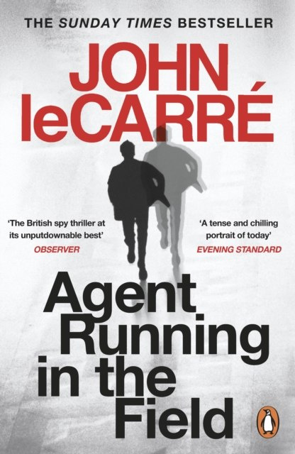 Agent Running in the Field by John le Carre Agent Running in the Field by John le Carre