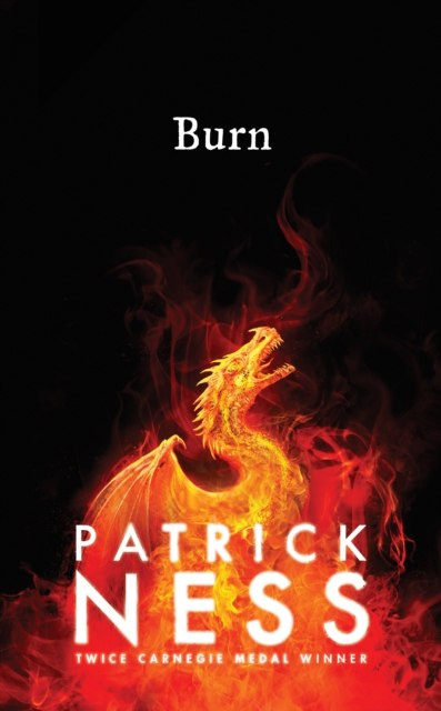 Burn by Patrick Ness Burn by Patrick Ness