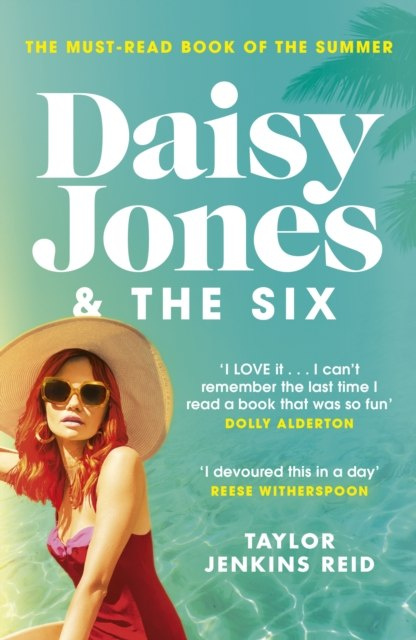 Daisy Jones and The Six by Taylor Jenkins Reid Daisy Jones and The Six by Taylor Jenkins Reid