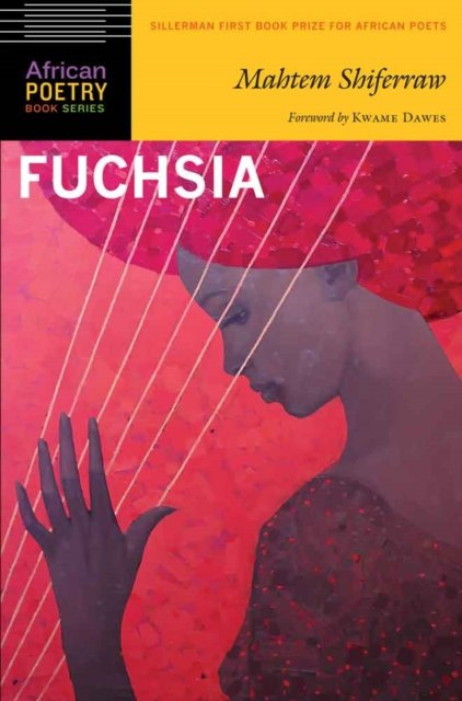Fuchsia by Mahtem Shiferraw (Author) , Kwame Dawes (Foreword By) Fuchsia by Mahtem Shiferraw (Author) , Kwame Dawes (Foreword By)