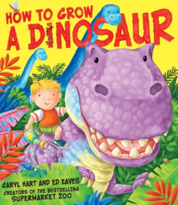 How to Grow a Dinosaur by Caryl Hart (Author)