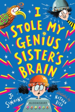 I Stole My Genius Sister's Brain : I Swapped My Brother On The Internet by Jo Simmons