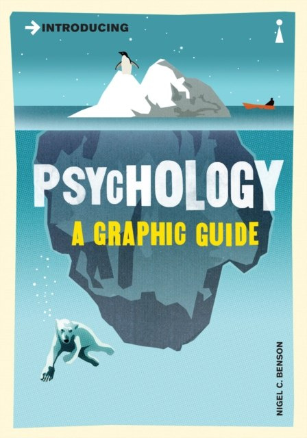Introducing Psychology : A Graphic Guide by Nigel Benson Introducing Psychology : A Graphic Guide by Nigel Benson