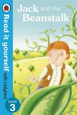 Jack and the Beanstalk - Read it yourself with Ladybird : Level 3