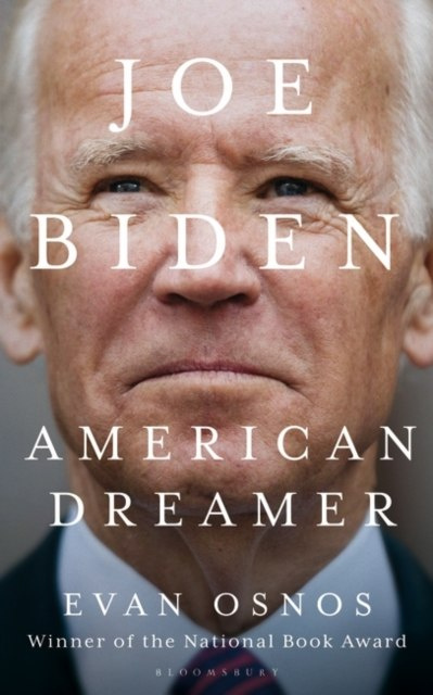 Joe Biden : American Dreamer by Osnos Evan Osnos Joe Biden : American Dreamer by Osnos Evan Osnos