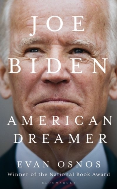 Joe Biden : American Dreamer by Osnos Evan Osnos Joe Biden : American Dreamer by Osnos Evan Osnos