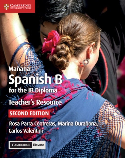 Manana Teacher's Resource with Cambridge Elevate : Spanish B for the IB Diploma