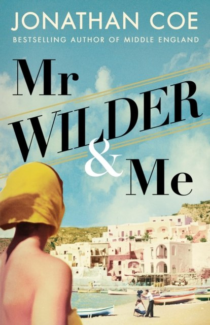 Mr Wilder and Me by Jonathan Coe Mr Wilder and Me by Jonathan Coe