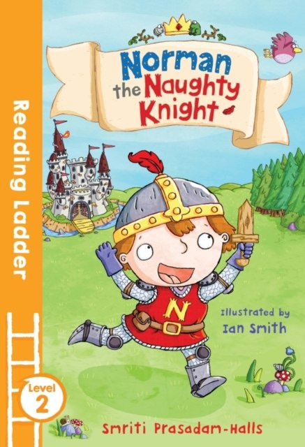 Norman the Naughty Knight by Smriti Prasadam-Halls