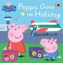 Peppa Pig: Peppa Goes on Holiday by Peppa Pig (Author)