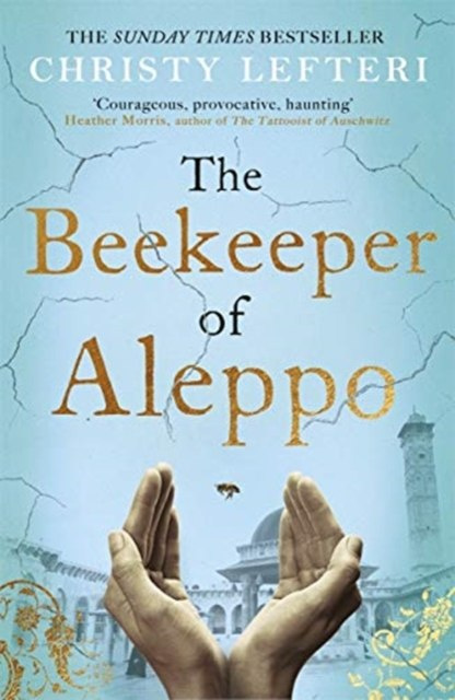 The Beekeeper of Aleppo by Christy Lefteri The Beekeeper of Aleppo by Christy Lefteri