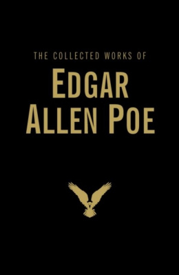 The Collected Works of Edgar Allan Poe by Edgar Allan Poe