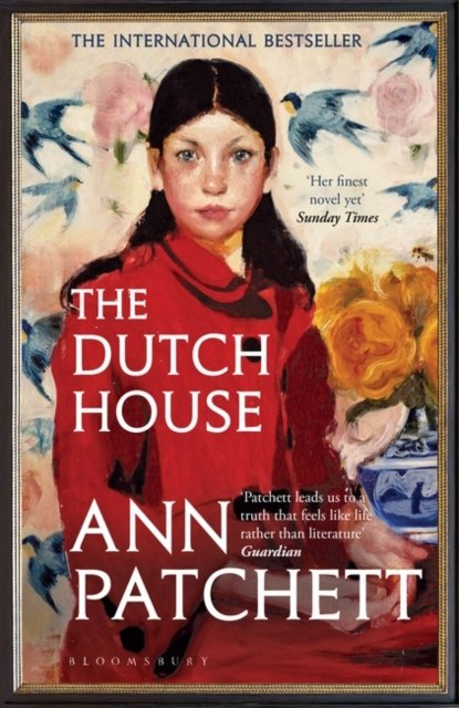 The Dutch House : Longlisted for the Women's Prize 2020 by Ann Patchett The Dutch House : Longlisted for the Women's Prize 2020 by Ann Patchett