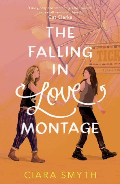 The Falling in Love Montage by Ciara Smyth The Falling in Love Montage by Ciara Smyth