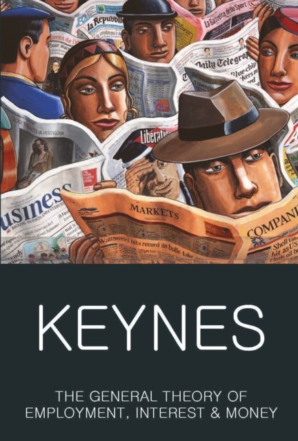 The General Theory of Employment, Interest and Money : with The Economic Consequences of the Peace by John Maynard Keynes The General Theory of Employment, Interest and Money : with The Economic Consequences of the Peace by John Maynard Keynes