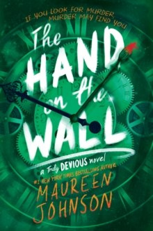 The Hand on the Wall : 3 by Maureen Johnson The Hand on the Wall : 3 by Maureen Johnson