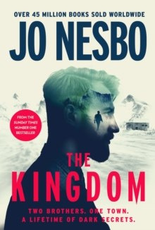 The Kingdom : The new thriller from the no.1 bestselling author of the Harry Hole series by Jo Nesbo