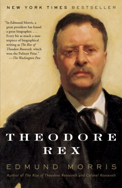Theodore Rex by Edmund Morris Theodore Rex by Edmund Morris