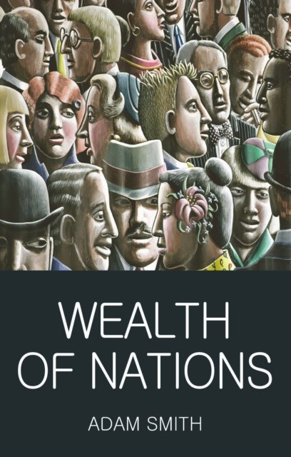 Wealth of Nations by Adam Smith Wealth of Nations by Adam Smith