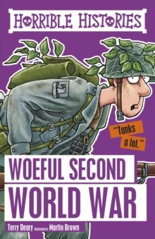 Woeful Second World War by Terry Deary (Author) , Martin Brown (Author) Woeful Second World War by Terry Deary (Author) , Martin Brown (Author)