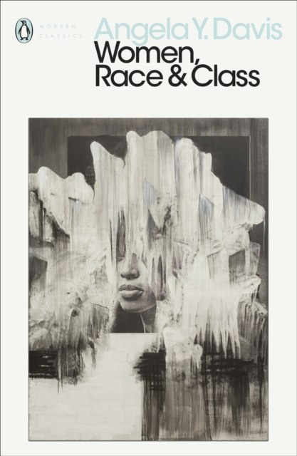 Women, Race & Class by Angela Y. Davis Women, Race & Class by Angela Y. Davis