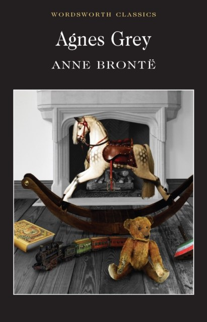 Agnes Grey by Anne Bronte Agnes Grey by Anne Bronte