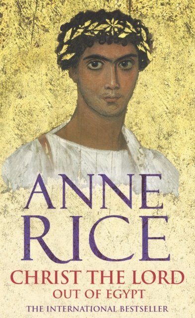 Christ The Lord : Out of Egypt by Anne Rice (Używane)