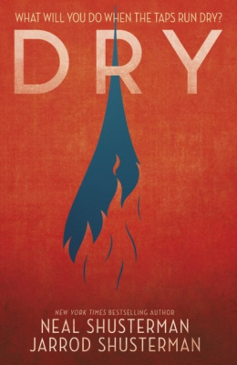 Dry by Neal Shusterman (Author) , Jarrod Shusterman (Author)