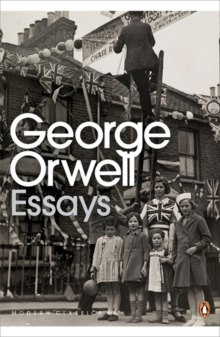 Essays by George Orwell Essays by George Orwell