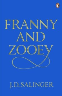 Franny and Zooey by J.D. Salinger Franny and Zooey by J.D. Salinger