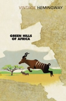 Green Hills of Africa by Ernest Hemingway Green Hills of Africa by Ernest Hemingway
