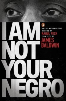 I Am Not Your Negro by James Baldwin