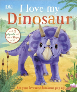 I Love My Dinosaur by DK (Author)