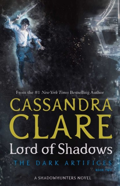 Lord of Shadows (The Dark Artifices) by Cassandra Clare Lord of Shadows (The Dark Artifices) by Cassandra Clare