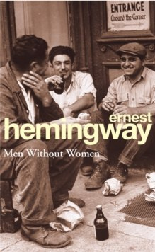Men Without Women by Ernest Hemingway Men Without Women by Ernest Hemingway