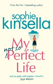 My Not So Perfect Life : A Novel by Sophie Kinsella