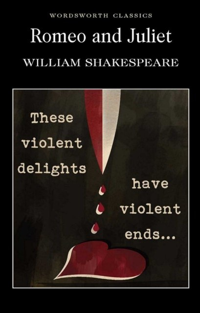 Romeo and Juliet by William Shakespeare Romeo and Juliet by William Shakespeare