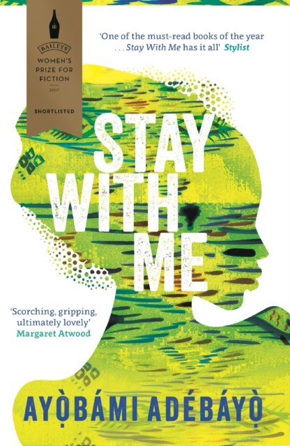 Stay With Me by Ayobami Adebayo Stay With Me by Ayobami Adebayo