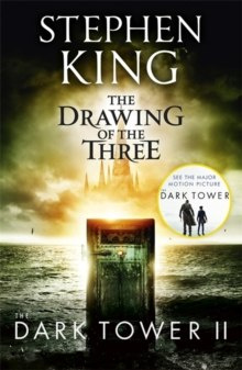 The Dark Tower II: The Drawing Of The Three : (Volume 2) by Stephen King