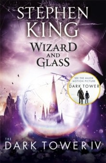 The Dark Tower IV: Wizard and Glass : (Volume 4) by Stephen King