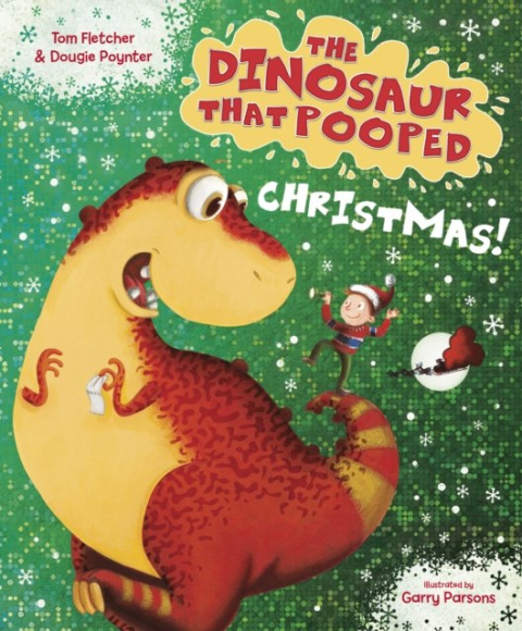 The Dinosaur That Pooped Christmas! by Tom Fletcher (Author) , Dougie Poynter (Author) The Dinosaur That Pooped Christmas! by Tom Fletcher (Author) , Dougie Poynter (Author)