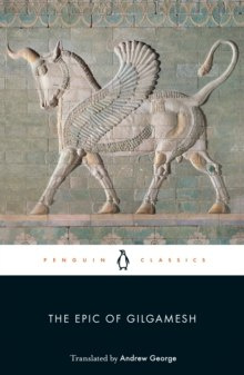The Epic of Gilgamesh by Andrew George The Epic of Gilgamesh by Andrew George
