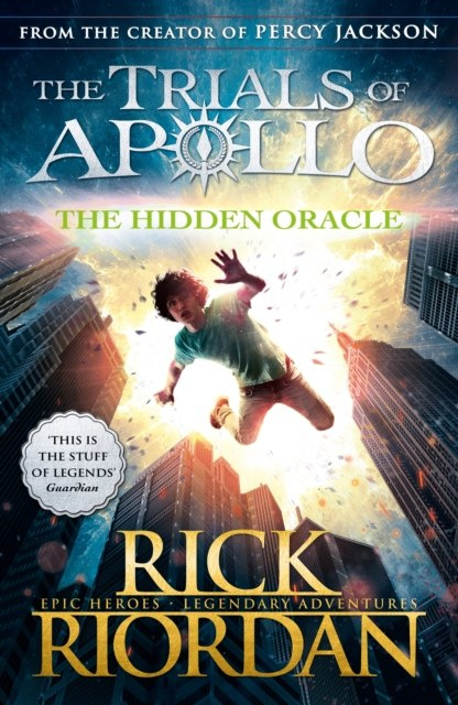 The Hidden Oracle (The Trials of Apollo Book 1) by Rick Riordan