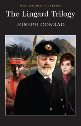 The Lingard Trilogy by JOSEPH CONRAD