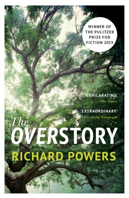 The Overstory by Richard Powers The Overstory by Richard Powers