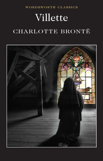 Villette by Charlotte Bronte Villette by Charlotte Bronte