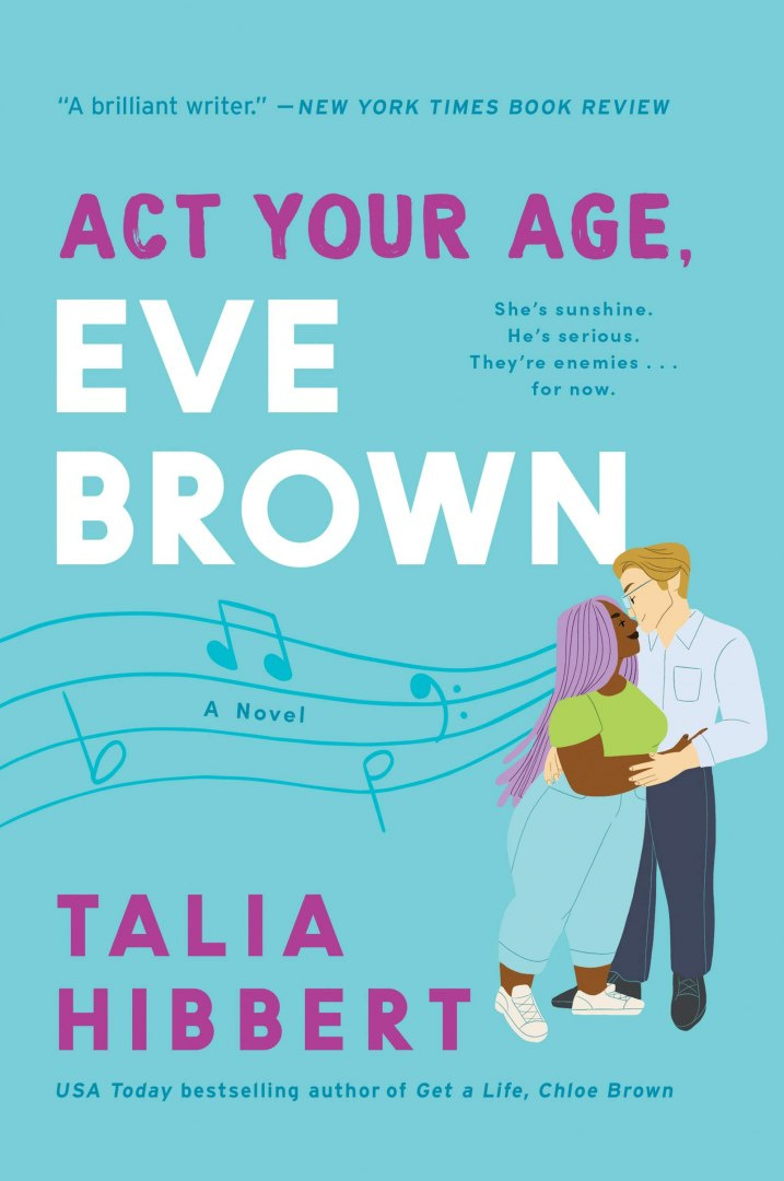 Act Your Age, Eve Brown : A Novel : 3 by Talia Hibbert Act Your Age, Eve Brown : A Novel : 3 by Talia Hibbert